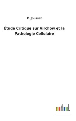 bokomslag Étude Critique sur Virchow et la Pathologie Cellulaire