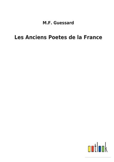 bokomslag Les Anciens Poetes de la France