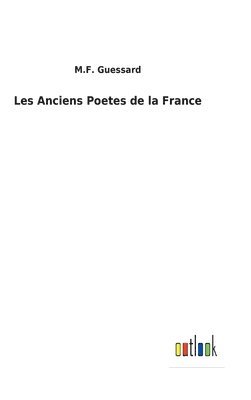 bokomslag Les Anciens Poetes de la France