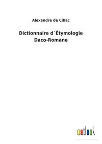 bokomslag Dictionnaire d¿Étymologie Daco-Romane