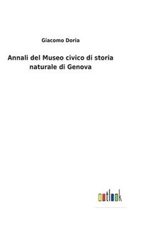 bokomslag Annali del Museo civico di storia naturale di Genova