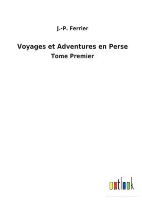 bokomslag Voyages et Adventures en Perse