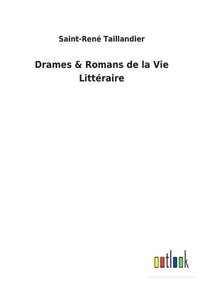 bokomslag Drames & Romans de la Vie Littraire