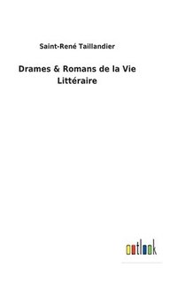 bokomslag Drames & Romans de la Vie Littéraire