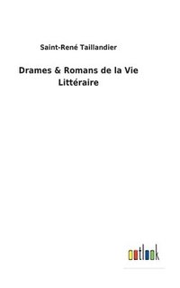bokomslag Drames & Romans de la Vie Littraire