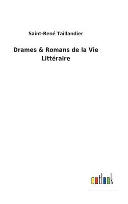 bokomslag Drames & Romans de la Vie Littéraire