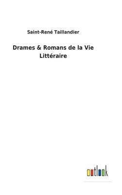 Drames & Romans de la Vie Littraire 1