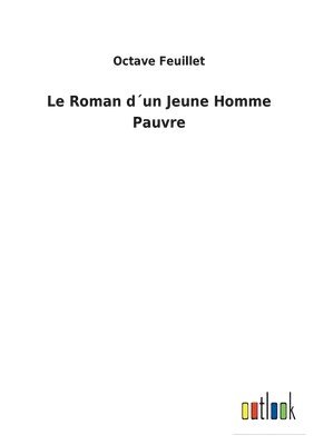 bokomslag Le Roman dun Jeune Homme Pauvre