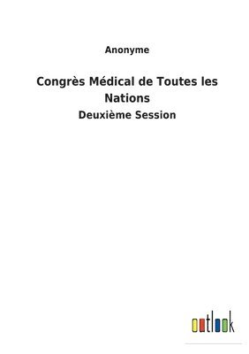 Congres Medical de Toutes les Nations 1