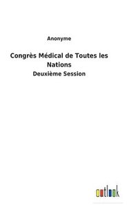bokomslag Congres Medical de Toutes les Nations