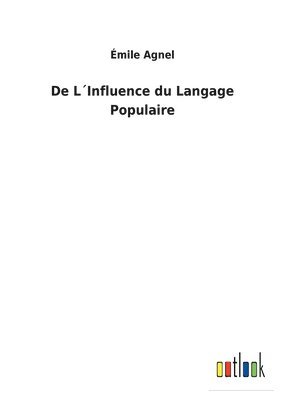 bokomslag De LInfluence du Langage Populaire