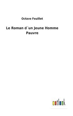 bokomslag Le Roman dun Jeune Homme Pauvre