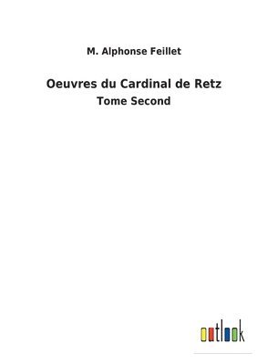 bokomslag Oeuvres du Cardinal de Retz