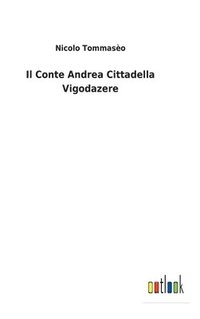 bokomslag Il Conte Andrea Cittadella Vigodazere