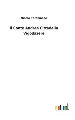 Il Conte Andrea Cittadella Vigodazere 1