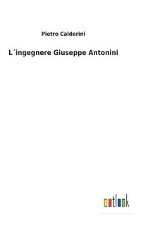 bokomslag L¿ingegnere Giuseppe Antonini