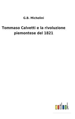 Tommaso Calvetti e la rivoluzione piemontese del 1821 1