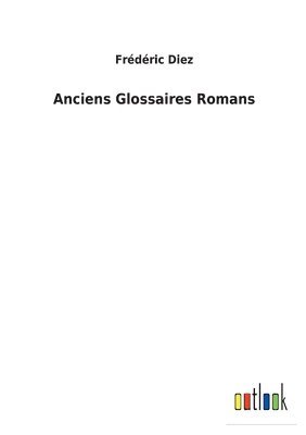 bokomslag Anciens Glossaires Romans