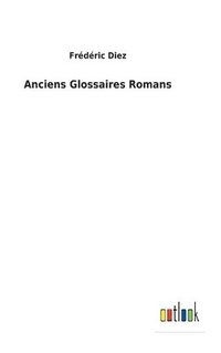 bokomslag Anciens Glossaires Romans