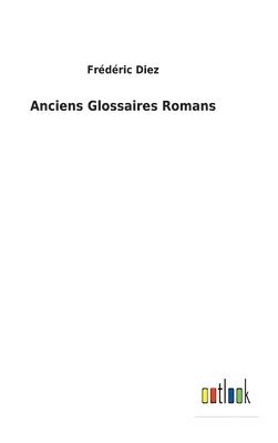 Anciens Glossaires Romans 1