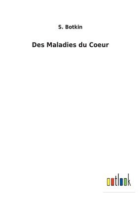 Des Maladies du Coeur 1