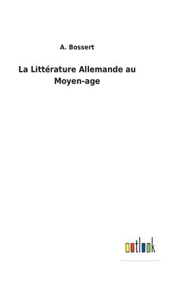 La Littrature Allemande au Moyen-age 1