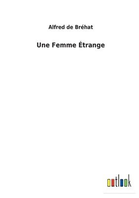 Une Femme trange 1