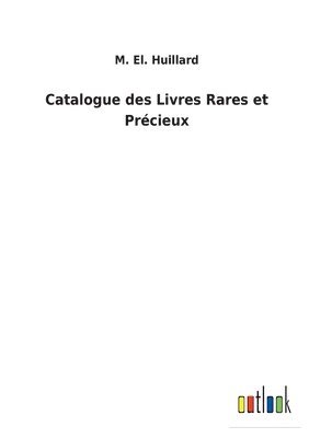 bokomslag Catalogue des Livres Rares et Prcieux