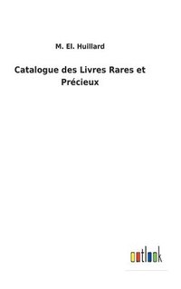 bokomslag Catalogue des Livres Rares et Précieux