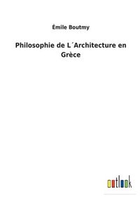 bokomslag Philosophie de LArchitecture en Grce