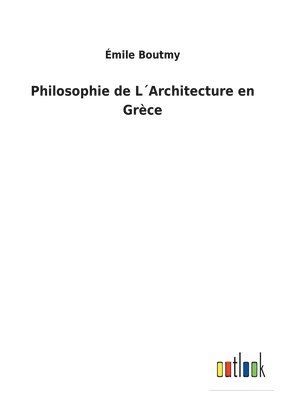 Philosophie de LArchitecture en Grce 1