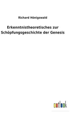 bokomslag Erkenntnistheoretisches zur Schpfungsgeschichte der Genesis