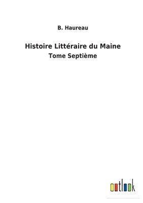 Histoire Littraire du Maine 1