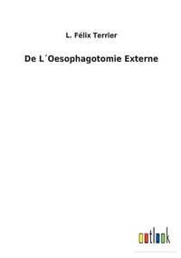 bokomslag De LOesophagotomie Externe