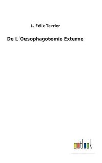 bokomslag De LOesophagotomie Externe