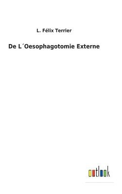 bokomslag De L¿Oesophagotomie Externe