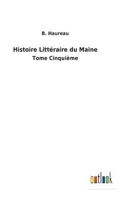 Histoire Littraire du Maine 1