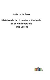 bokomslag Histoire de la Litterature Hindouie et et Hindoustanie