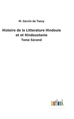 bokomslag Histoire de la Litterature Hindouie et et Hindoustanie