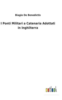 I Ponti Militari a Catenaria Adottati in Inghilterra 1