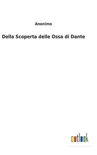 bokomslag Della Scoperta delle Ossa di Dante