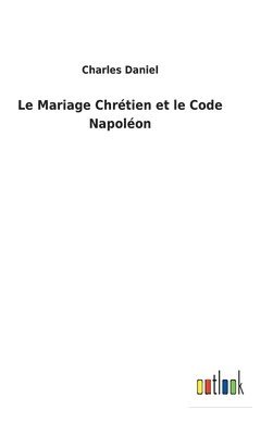 Le Mariage Chrtien et le Code Napolon 1