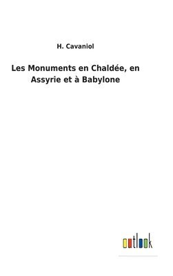 Les Monuments en Chalde, en Assyrie et  Babylone 1