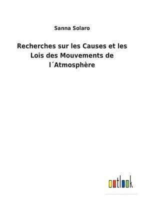 Recherches sur les Causes et les Lois des Mouvements de lAtmosphre 1