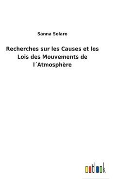 Recherches sur les Causes et les Lois des Mouvements de lAtmosphre 1