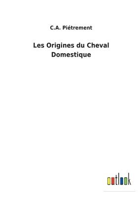 bokomslag Les Origines du Cheval Domestique