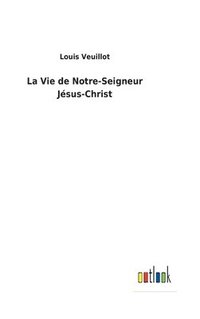 bokomslag Vie de Notre-Seigneur Jésus-Christ