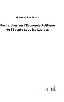 Recherches sur l'conomie Politique de l'gypte sous les Lagides 1