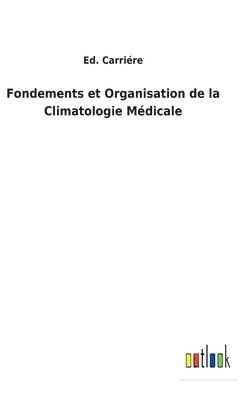 bokomslag Fondements et Organisation de la Climatologie Mdicale