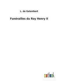 bokomslag Funrailles du Roy Henry II